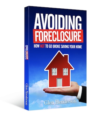 Avoiding Foreclosure; How NOT To Go Broke Saving Your Home